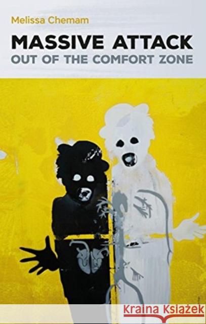 Massive Attack: Out Of The Comfort Zone Melissa Chemam 9781910089729 Tangent Books - książka