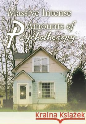 Massive Intense Amounts of Psychotherapy Goose Punk 9781503549296 Xlibris Corporation - książka