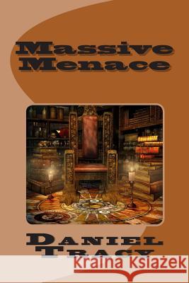 Massive Menace Daniel Tracy 9781482673081 Createspace - książka