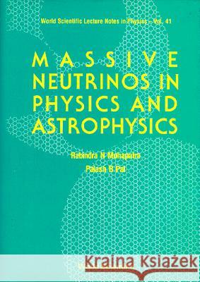 Massive Neutrinos in Physics and Astrophysics Mohapatra, Rabindra N. 9789810204341 World Scientific Publishing Company - książka