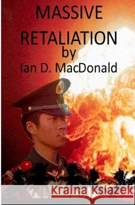 Massive Retaliation MR Ian Duncan MacDonald 9780991931705 Informus Inc Publishing Division - książka