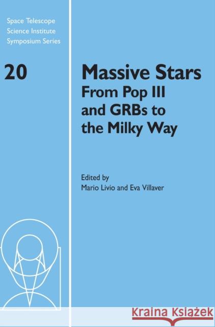 Massive Stars: From Pop III and Grbs to the Milky Way Livio, Mario 9780521762632 Cambridge University Press - książka