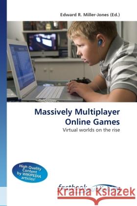 Massively Multiplayer Online Games Miller-Jones, Edward R. 9786130112608 FastBook Publishing - książka