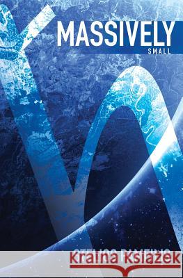 Massively Small Stelios Pamfilis 9781530372409 Createspace Independent Publishing Platform - książka