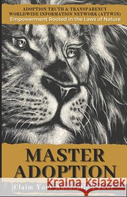 Master Adoption: Claim Your Authentic Power Janine Myun 9781795788335 Independently Published - książka