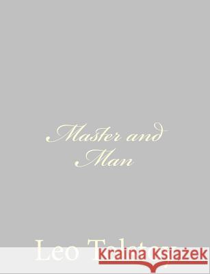 Master and Man Leo Nikolayevich Tolstoy Louise Maude Aylmer Maude 9781490937588 Createspace - książka