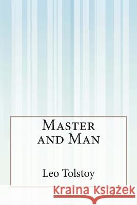 Master and Man Leo Nikolayevich Tolstoy Louise Maude Aylmer Maude 9781511532648 Createspace - książka