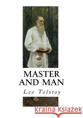 Master and Man Leo Nikolayevich Tolstoy Aylmer Maude Louise Maude 9781534911390 Createspace Independent Publishing Platform - książka