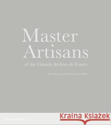 Master Artisans of the Grands Ateliers de France Jean Bergeron 9780500517154  - książka