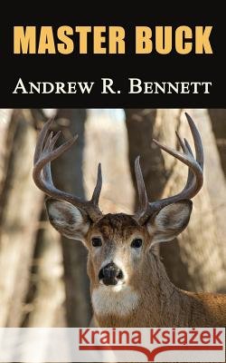 Master Buck Andrew R. Bennett 9781543238419 Createspace Independent Publishing Platform - książka