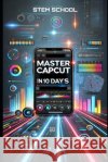Master CapCut in 10 Days: The Ultimate Beginner's Guide to Video Editing School, Stem, School, Stem 9798313885001 Independently Published