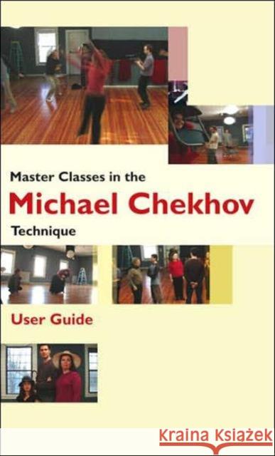Master Classes in the Michael Chekhov Technique Micha Th 9780415422581 TAYLOR & FRANCIS LTD - książka