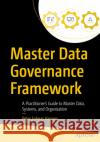 Master Data Governance Framework Folmer Hansen, Peter 9798868821448 APress