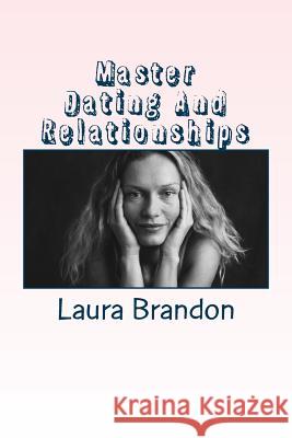 Master Dating And Relationships Brandon, Laura 9781505892550 Createspace - książka