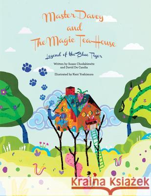 Master Davey and The Magic Tea House: Legend of the Blue Tiger De Candia, David 9781492263319 Createspace - książka