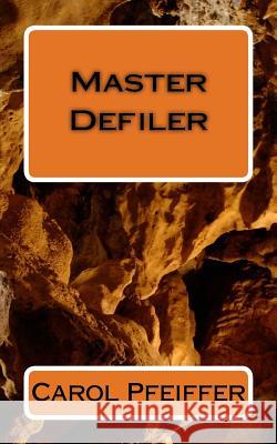 Master Defiler Carol Levin Pfeiffer 9781986159739 Createspace Independent Publishing Platform - książka