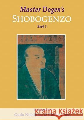 Master Dogen's Shobogenzo, Book 3 Gudo Nishijima 9781419622571 Booksurge Publishing - książka