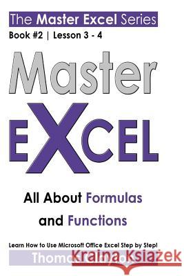 Master Excel: All About Formulas and Functions Clayton, Thomas 9781533001719 Createspace Independent Publishing Platform - książka