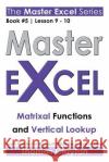 Master Excel: Matrixal Functions and Vertical Lookup Clayton, Thomas 9781533001962 Createspace Independent Publishing Platform