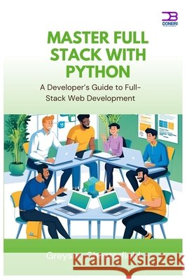 Master Full Stack with Python: A Developer's Guide to Full-Stack Web Development Chesterfield, Greyson 9798287348298 Independently Published - książka