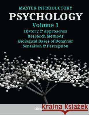 Master Introductory Psychology Volume 1: History and Approaches, Research Methods, Biological Bases of Behavior, Sensation & Perception Michael Corayer 9780997005318 Psych Exam Review Press - książka