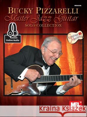 Master Jazz Guitar Solo Collection: Bucky Pizzarelli Eddie Decker 9780786693085 Mel Bay Publications,U.S. - książka