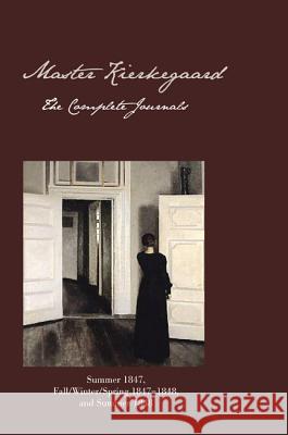 Master Kierkegaard: The Complete Journals: Summer 1847, Fall/Winter/Spring 1847-1848, and Summer 1848 Brown, Ellen 9781610972321 Cascade Books - książka