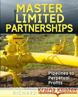 Master Limited Partnerships: High Yield, Ever Growing Oil Stocks Income Investments for a Secure, Worry Free and Comfortable Retirement Richard Allen 9781497470231 Createspace - książka