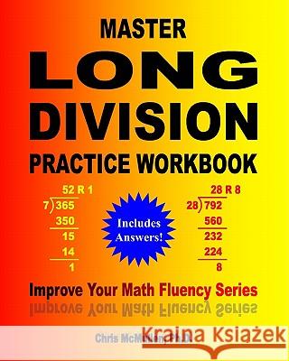 Master Long Division Practice Workbook: Improve Your Math Fluency Series Chris McMulle 9781448614257 Createspace - książka