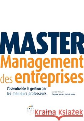Master Management des entreprises: L'essentiel de la gestion par les meilleurs professeurs. Stéphane Saussier, Lannier Aude Le 9782212555509 Editions D'Organisation - książka