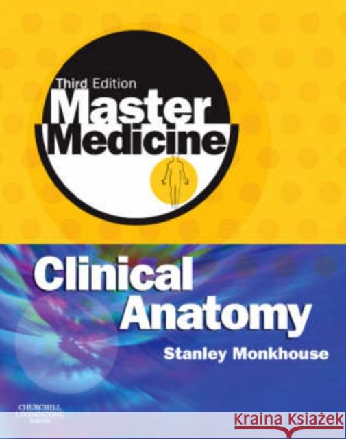 Master Medicine: Clinical Anatomy W S Monkhouse 9780443102905  - książka