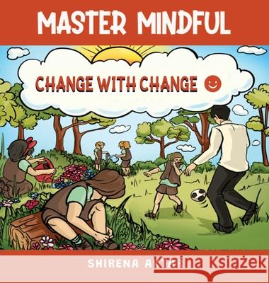 Master Mindful: Change With Change Shirena Aktar 9781917184380 Woodbridge Publishers - książka