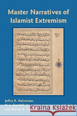 Master Narratives of Islamist Extremism Jeffry R. Halverson Steven R. Corman H. L., Jr. Goodall 9780230108967 Palgrave MacMillan - książka