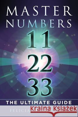 Master Numbers 11, 22, 33: The Ultimate Guide Felicia Bender 9780692068359 Fab Enterprises Ltd. - książka