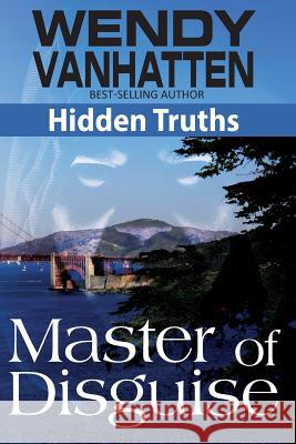 Master of Disguise Wendy Vanhatten Joann Rasmussen Ginger Marks 9781937801809 Documeant Publishing - książka