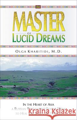 Master of Lucid Dreams Kharitidi, Olga 9781571743299 Hampton Roads Publishing Company - książka
