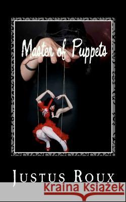Master of Puppets Justus Roux 9781480009073 Createspace - książka