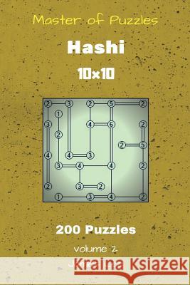 Master of Puzzles - Hashi 200 Puzzles 10x10 vol. 2 Lee, James 9781725603011 Createspace Independent Publishing Platform - książka