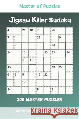 Master of Puzzles - Jigsaw Killer Sudoku 200 Master Puzzles vol.4 James Lee 9781099098253 Independently Published - książka