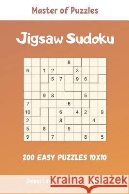 Master of Puzzles - Jigsaw Sudoku 200 Easy Puzzles 10x10 vol.5 James Lee 9781095851470 Independently Published - książka