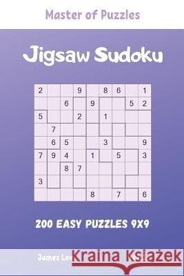 Master of Puzzles - Jigsaw Sudoku 200 Easy Puzzles 9x9 vol.1 James Lee 9781095849941 Independently Published - książka