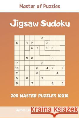 Master of Puzzles - Jigsaw Sudoku 200 Master Puzzles 10x10 vol.8 James Lee 9781095851609 Independently Published - książka