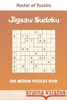 Master of Puzzles - Jigsaw Sudoku 200 Medium Puzzles 10x10 vol.6 James Lee 9781095851500 Independently Published - książka