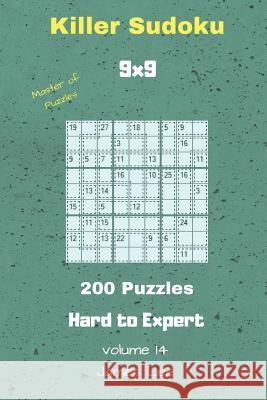 Master of Puzzles - Killer Sudoku 200 Hard to Expert Puzzles 9x9 Vol. 14 James Lee 9781726718691 Independently Published - książka