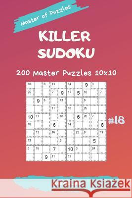 Master of Puzzles - Killer Sudoku 200 Master Puzzles 10x10 Vol. 18 James Lee 9781794650404 Independently Published - książka