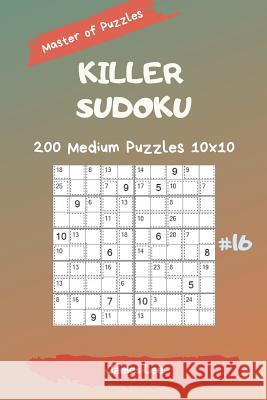 Master of Puzzles - Killer Sudoku 200 Medium Puzzles 10x10 Vol. 16 James Lee 9781794650329 Independently Published - książka