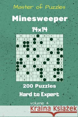 Master of Puzzles - Minesweeper 200 Hard to Expert 14x14 vol. 4 Lee, James 9781727292855 Createspace Independent Publishing Platform - książka