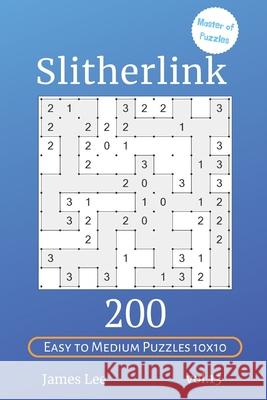 Master of Puzzles - Slitherlink 200 Easy to Medium Puzzles 10x10 vol.13 James Lee 9781705999066 Independently Published - książka