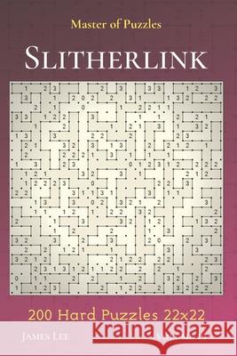 Master of Puzzles - Slitherlink 200 Hard Puzzles 22x22 vol.19 James Lee 9781706310174 Independently Published - książka