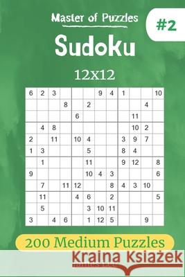 Master of Puzzles - Sudoku 12x12 200 Medium Puzzles vol.2 James Lee 9781672624305 Independently Published - książka